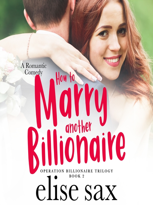 Title details for How to Marry Another Billionaire by Elise Sax - Wait list